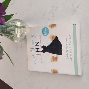 Cook Yourself Thin Skinny Meals You Can Make In Minutes Cook Book